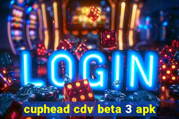 cuphead cdv beta 3 apk